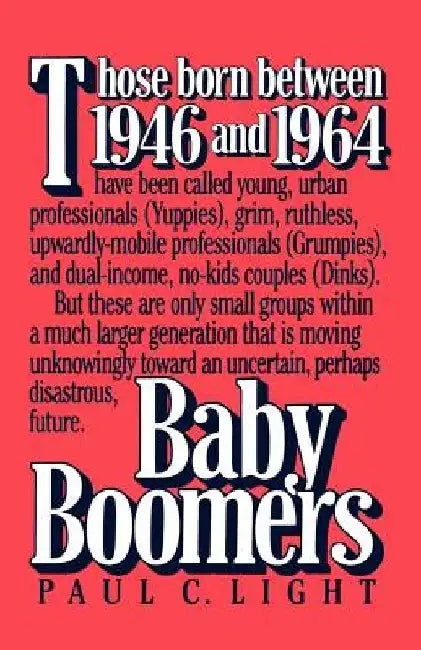 Baby Boomers by Paul C. Light