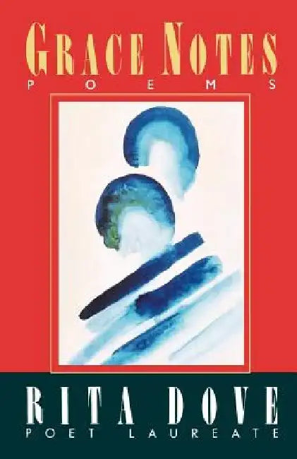 Grace Notes, Poems by Rita Dove