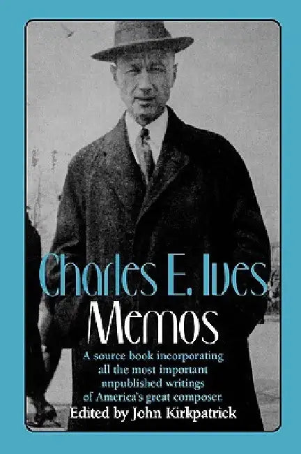 Charles E. Ives: Memos by John Kirkpatrick