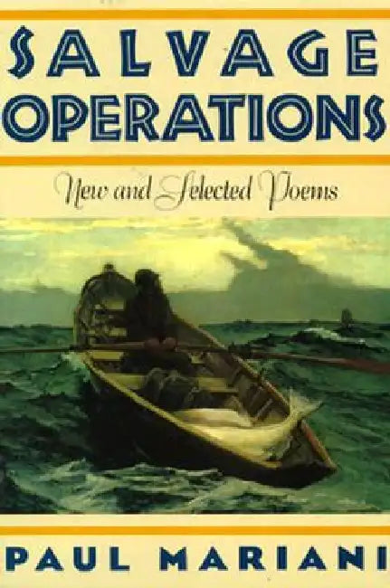 Salvage Operations: New & Selected Poems by Paul J. Mariani