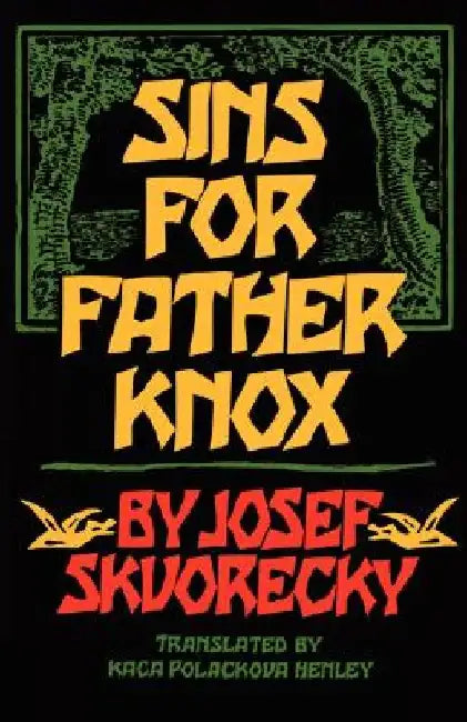 Sins for Father Knox by Josef Skvorecky