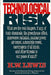 Technological Risk: What Are the Real Dangers, If Any, of Toxic Chemicals, the Greenhouse Effect, Microwave Radiation, Nuclear Power, Air by H. W. Lewis