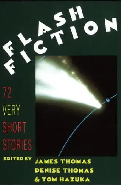 Flash Fiction: 72 Very Short Stories by Tom Hazuka