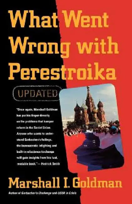 What Went Wrong with Perestroika by Marshall Goldman