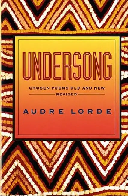 Undersong: Chosen Poems Old and New (Revised) by Audre Lorde