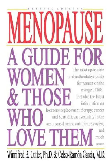 Menopause: A Guide for Women & Those Who Love Them by Winnifred Cutler