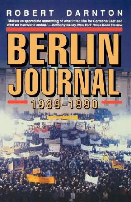 Berlin Journal, 1989-1990 by Robert Darnton