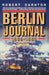 Berlin Journal, 1989-1990 by Robert Darnton