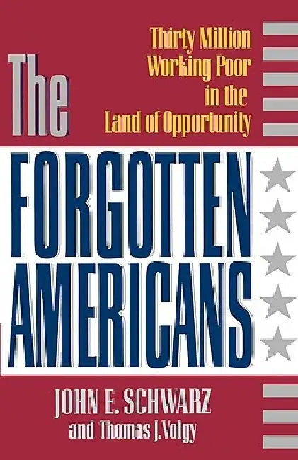 The Forgotten Americans by John E. Schwarz