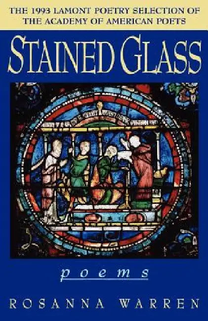 Stained Glass by Rosanna Warren