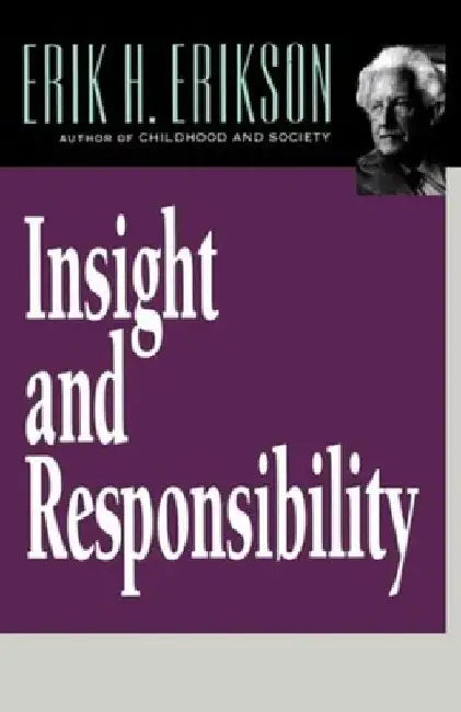 Insight and Responsibility by Erik H. Erilson