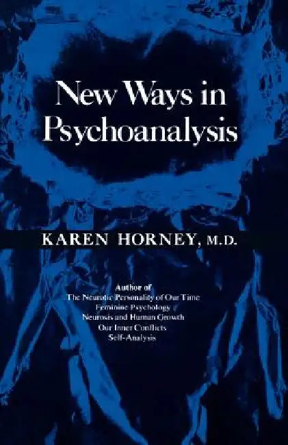 New Ways in Psychoanalysis by Karen Horney