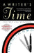 A Writer's Time: Making the Time to Write by Kenneth J. Atchity
