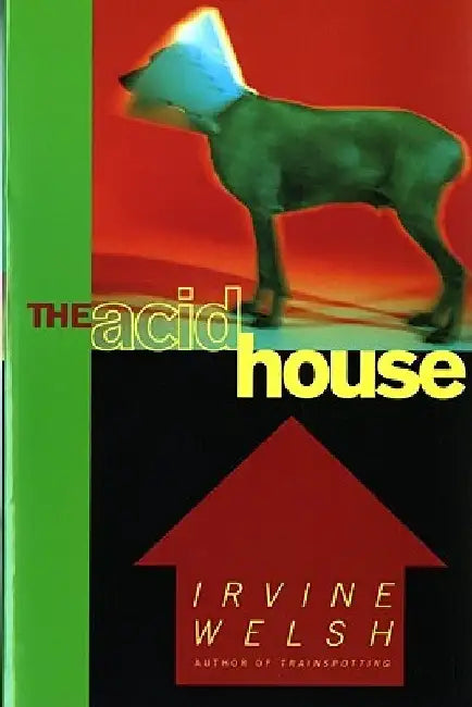 The Acid House by Irvine Welsh