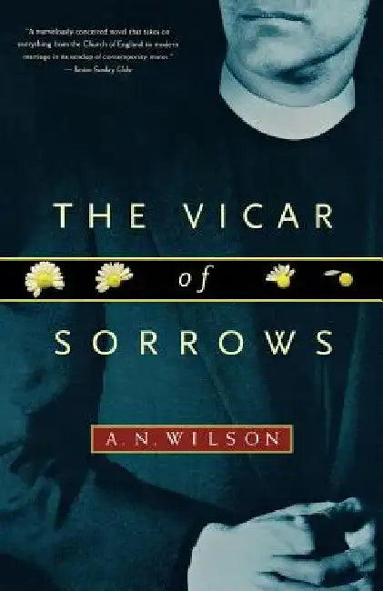 The Vicar of Sorrows by A. N. Wilson