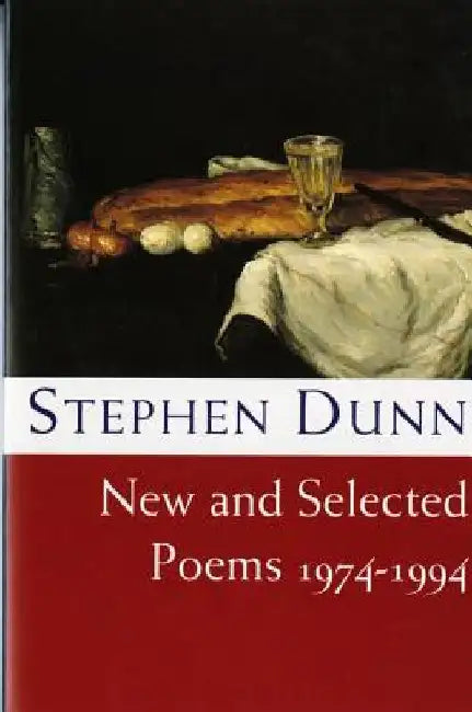 New & Selected Poems: 1974-1994 (Revised) by Stephen Dunn