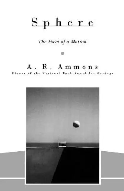 Sphere: The Form of a Motion by A. R. Ammons