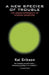 A New Species of Trouble: The Human Experience of Modern Disasters by Kai T. Erikson