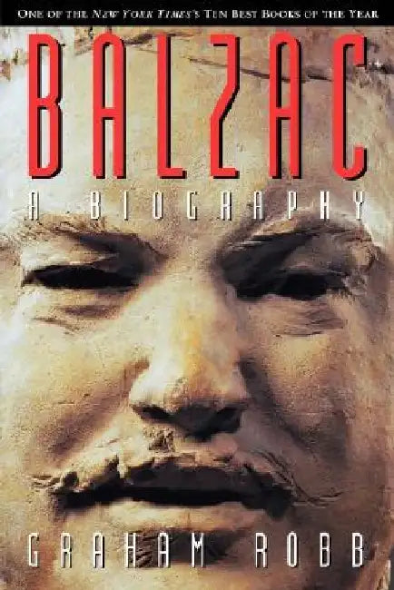 Balzac: A Life by Graham Robb