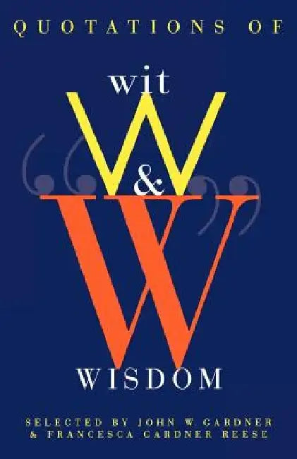Quotations of Wit and Wisdom by John Gardner