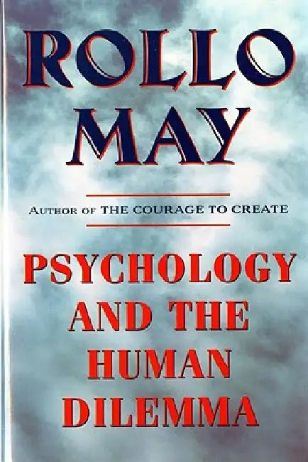 Psychology and the Human Dilemma (Revised) by Rollo May