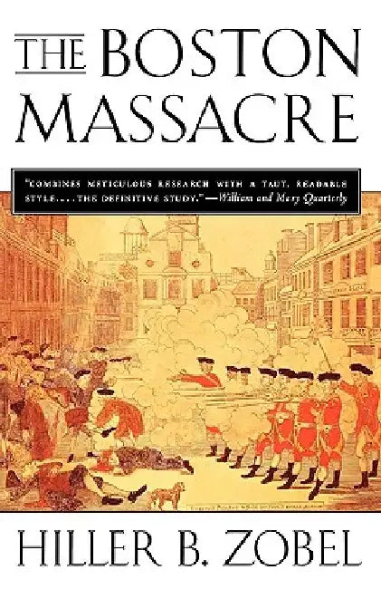 The Boston Massacre by Hiller B. Zobel