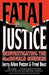 Fatal Justice: Reinvestigating the MacDonald Murders by Jerry Allen Potter