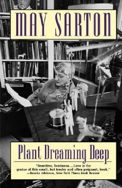 Plant Dreaming Deep by May Sarton