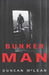 Bunker Man by Duncan McLean