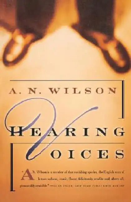 Hearing Voices: A Novel by A. N. Wilson