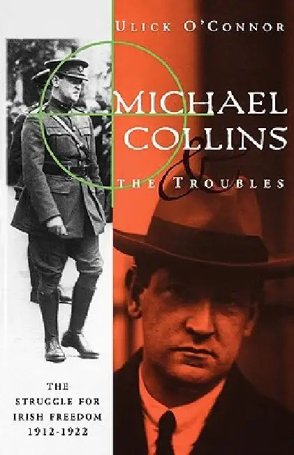 Michael Collins and the Troubles by Ulick O'Connor