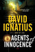 Agents of Innocence by David Ignatius