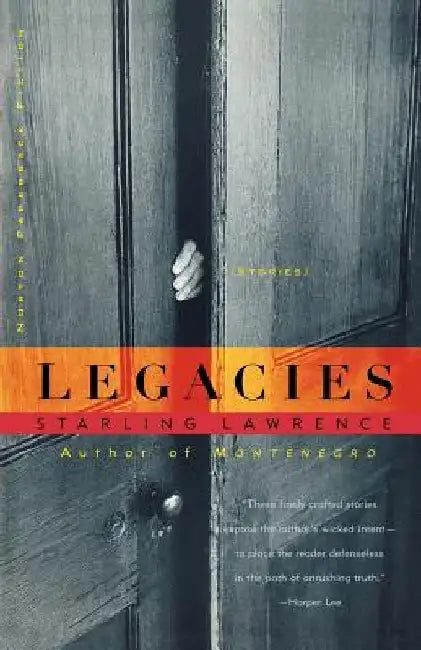 Legacies: Stories by Starling Lawrence
