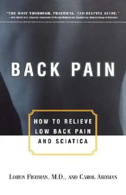 Back Pain: How to Relieve Low Back Pain and Sciatica by Carol Ardman