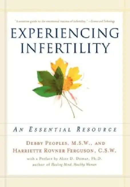 Experiencing Infertility: An Essential Resource by Debby Peoples