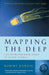 Mapping the Deep: The Extraordinary Story of Ocean Science by Robert Kunzig