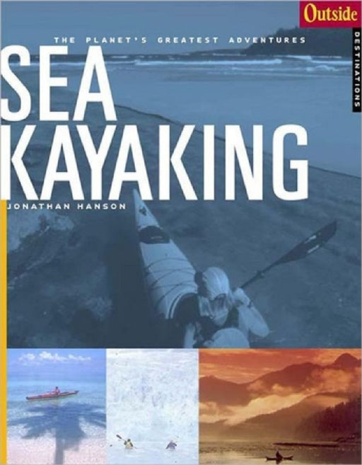 Sea Kayaking  by Jonathan Hanson