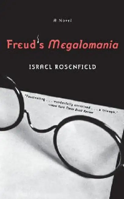Freud's Megalomania by Israel Rosenfield