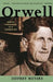 Orwell: Wintry Conscience of a Generation by Jeffrey Meyers