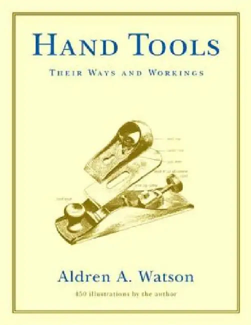 Hand Tools by Aldren A. Watson