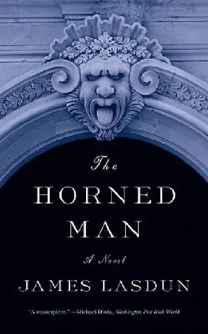 The Horned Man by James Lasdun
