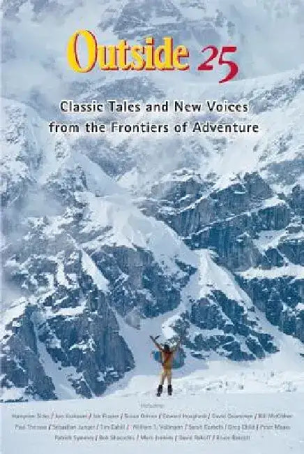 Outside 25: Classic Tales and New Voices from the Frontiers of Adventure by Hal Espen