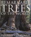 Remarkable Trees of the World by Thomas Pakenham