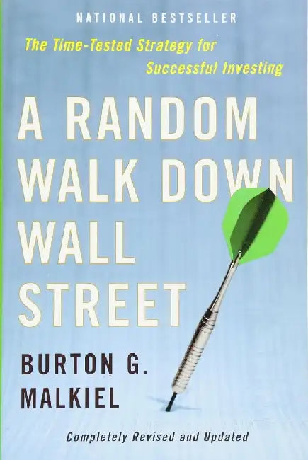 Random Walk Down Wall Street: The Time-Tested Strategy for Successful Investing