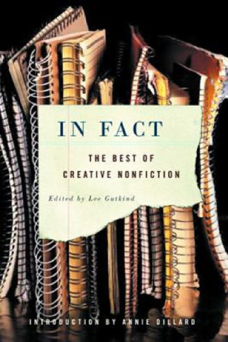 In Fact: The Best of Creative Nonfiction by Lee Gutkind