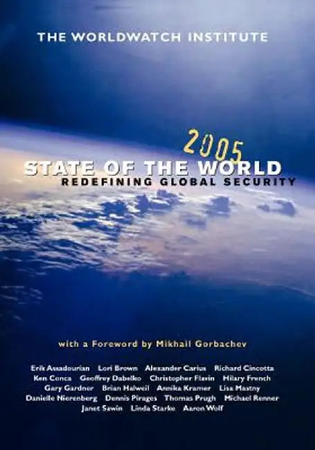 State Of The World 2005: A Worldwatch Institute Report on Progress Toward a Sustainable Society by Worldwatch Institute