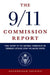 The 9/11 Commission Report: Final Report of the National Commission on Terrorist Attacks Upon the United States by National Commission on Terrorist Attacks