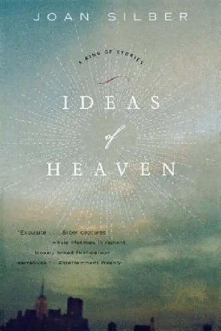 Ideas of Heaven: A Ring of Stories (Revised) by Joan Silber