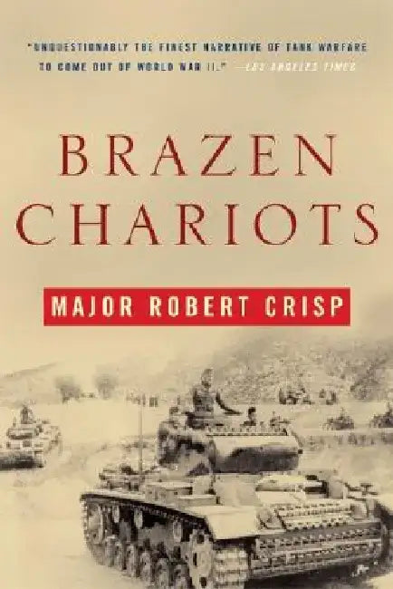 Brazen Chariots by Robert Crisp