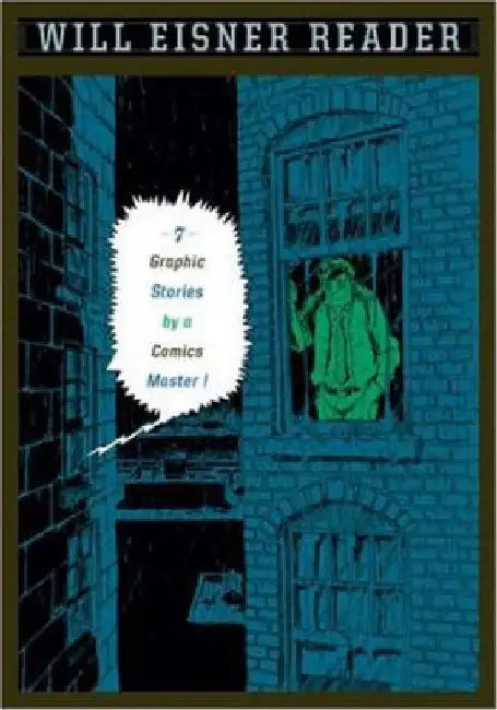 Will Eisner Reader: Seven Graphic Stories by a Comics Master by Will Eisner